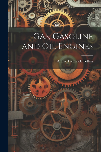 Gas, Gasoline and Oil Engines Gas, Gasoline and Oil Engines