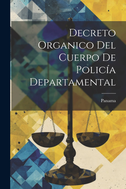 Decreto Organico Del Cuerpo De Policía Departamental Decreto Organico Del Cuerpo De Policía Departamental