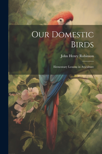 Our Domestic Birds Our Domestic Birds