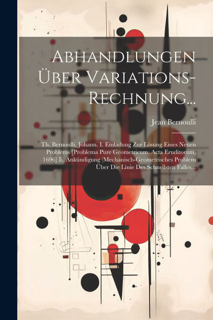 Abhandlungen Über Variations-Rechnung... Abhandlungen Über Variations-Rechnung...