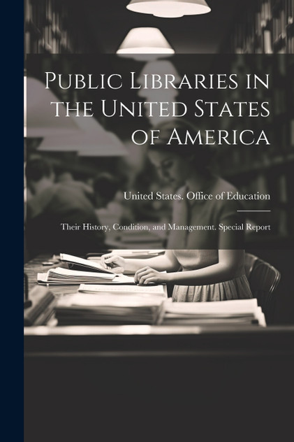 Public Libraries in the United States of America Public Libraries in the United States of America