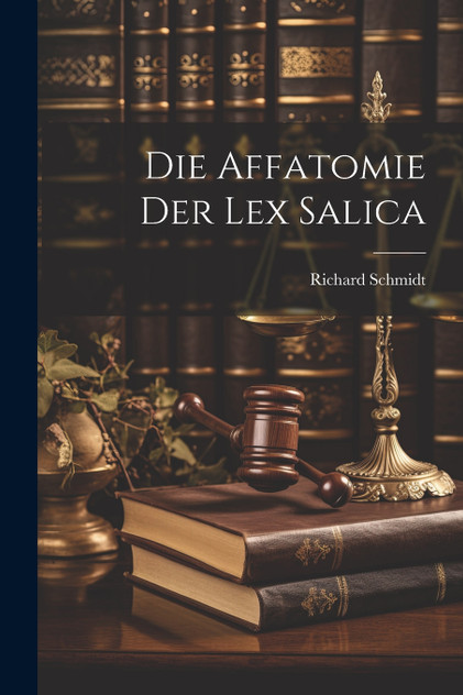 Die Affatomie Der Lex Salica Die Affatomie Der Lex Salica