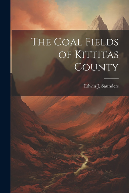 The Coal Fields of Kittitas County The Coal Fields of Kittitas County
