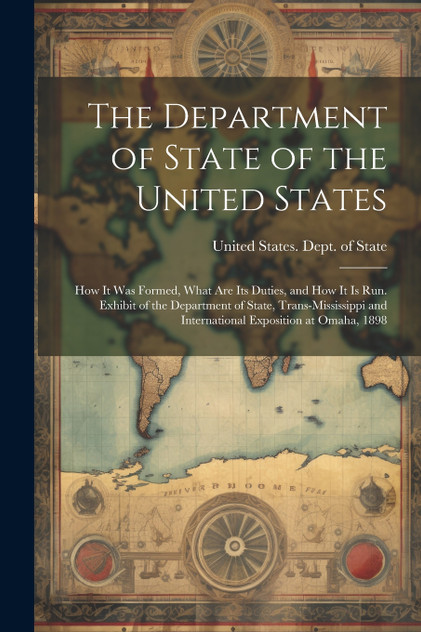 The Department of State of the United States The Department of State of the United States