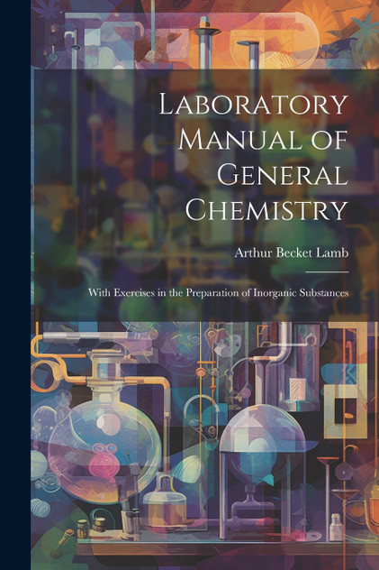 Laboratory Manual of General Chemistry Laboratory Manual of General Chemistry