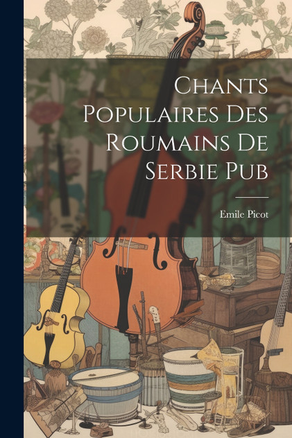 Chants Populaires Des Roumains De Serbie Pub Chants Populaires Des Roumains De Serbie Pub