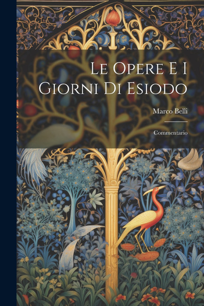 Le Opere E I Giorni Di Esiodo Le Opere E I Giorni Di Esiodo