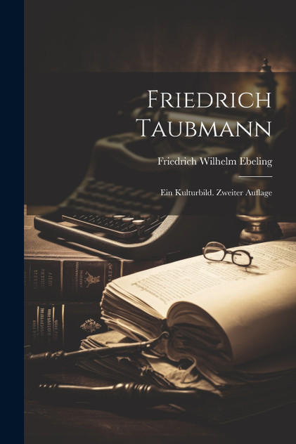 Friedrich Taubmann Friedrich Taubmann