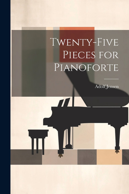 Twenty-Five Pieces for Pianoforte Twenty-Five Pieces for Pianoforte