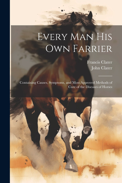 Every Man His Own Farrier Every Man His Own Farrier