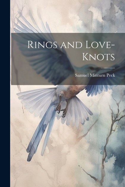 Rings and Love-Knots Rings and Love-Knots