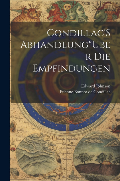 Condillac'S Abhandlung"Uber Die Empfindungen Condillac'S Abhandlung"Uber Die Empfindungen