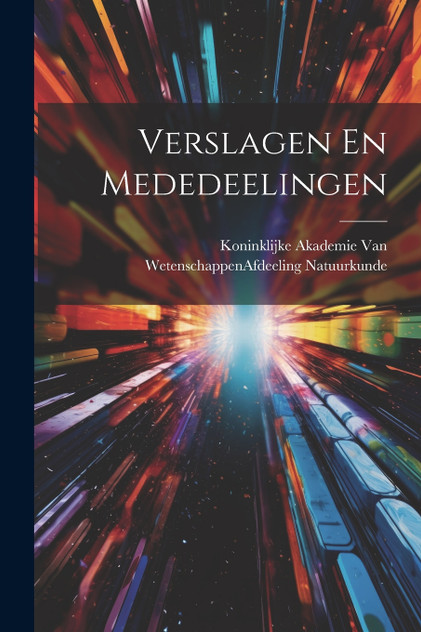 Verslagen En Mededeelingen Verslagen En Mededeelingen