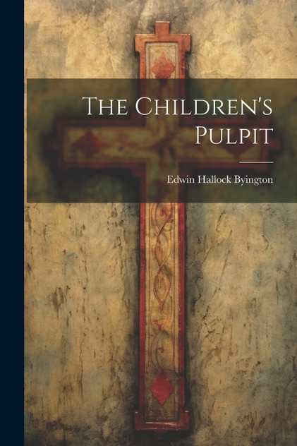 The Children's Pulpit The Children's Pulpit