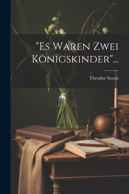 "Es Waren Zwei Königskinder"... "Es Waren Zwei Königskinder"...