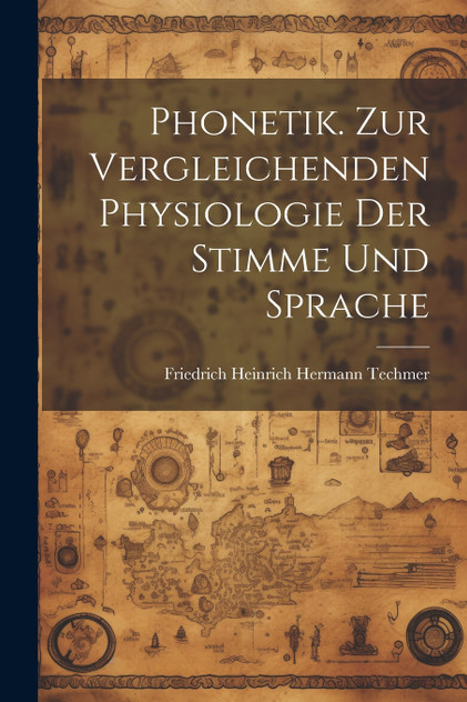 Phonetik. Zur Vergleichenden Physiologie Der Stimme Und Sprache Phonetik. Zur Vergleichenden Physiologie Der Stimme Und Sprache