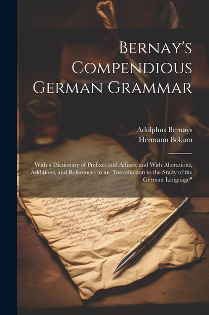 Bernay's Compendious German Grammar Bernay's Compendious German Grammar