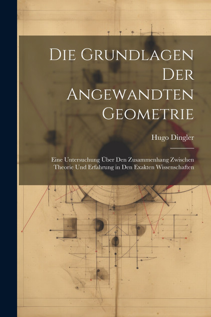 Die Grundlagen Der Angewandten Geometrie Die Grundlagen Der Angewandten Geometrie