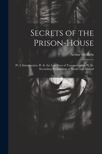 Secrets of the Prison-House Secrets of the Prison-House