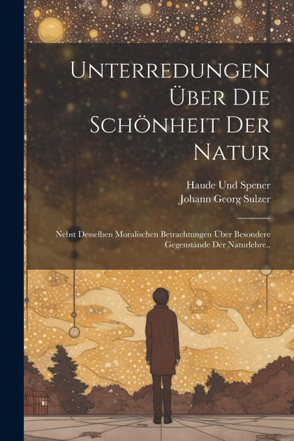 Unterredungen Über Die Schönheit Der Natur Unterredungen Über Die Schönheit Der Natur