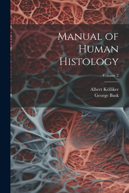 Manual of Human Histology; Volume 2