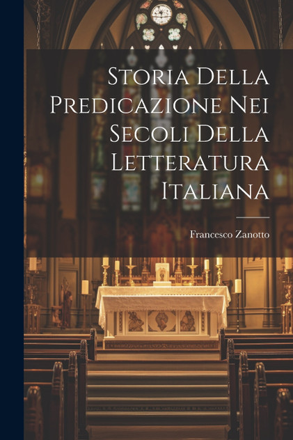 Storia Della Predicazione Nei Secoli Della Letteratura Italiana Storia Della Predicazione Nei Secoli Della Letteratura Italiana