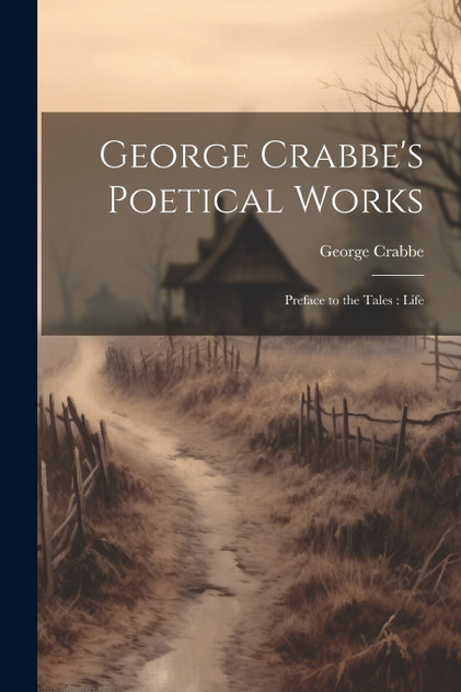 George Crabbe's Poetical Works George Crabbe's Poetical Works