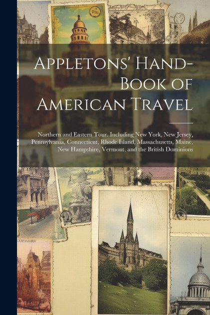 Appletons' Hand-Book of American Travel Appletons' Hand-Book of American Travel