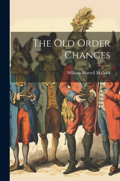 The Old Order Changes The Old Order Changes