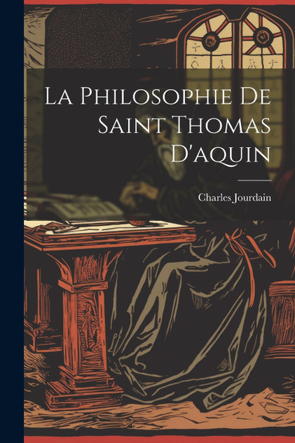 La Philosophie De Saint Thomas D'aquin La Philosophie De Saint Thomas D'aquin