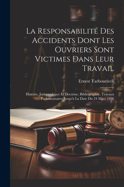 La Responsabilité Des Accidents Dont Les Ouvriers Sont Victimes Dans Leur Travail La Responsabilité Des Accidents Dont Les Ouvriers Sont Victimes Dans Leur Travail