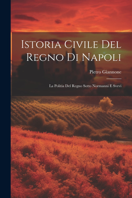 Istoria Civile Del Regno Di Napoli Istoria Civile Del Regno Di Napoli