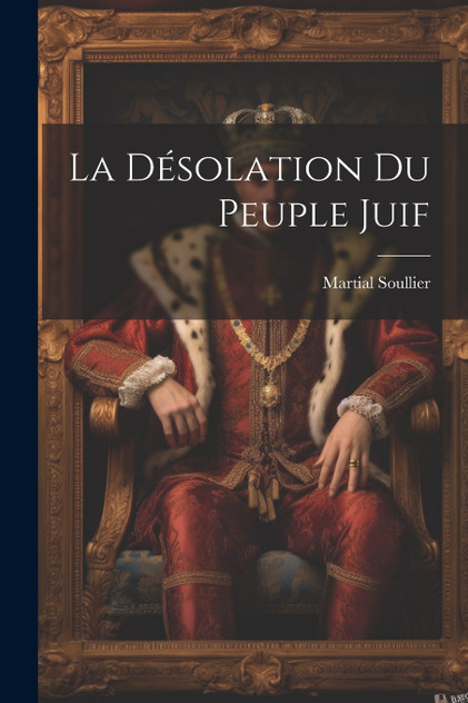 La Désolation Du Peuple Juif La Désolation Du Peuple Juif
