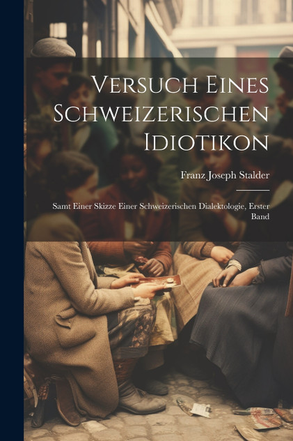 Versuch Eines Schweizerischen Idiotikon Versuch Eines Schweizerischen Idiotikon