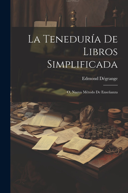 La Teneduría De Libros Simplificada La Teneduría De Libros Simplificada