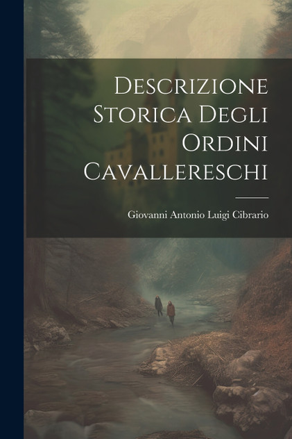 Descrizione Storica Degli Ordini Cavallereschi Descrizione Storica Degli Ordini Cavallereschi
