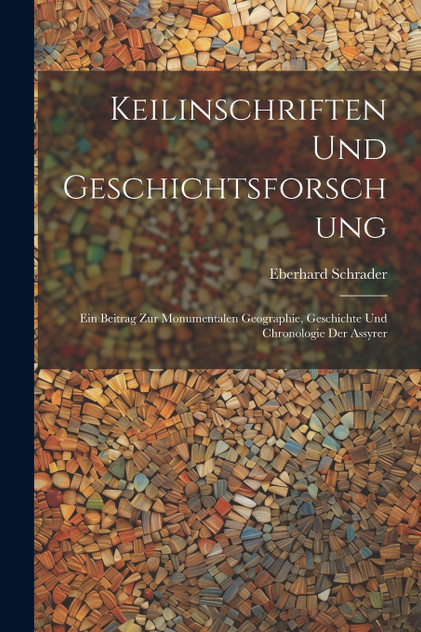 Keilinschriften Und Geschichtsforschung Keilinschriften Und Geschichtsforschung