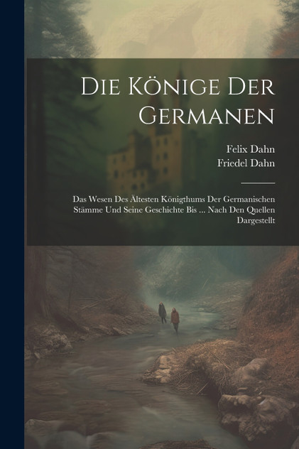 Die Könige Der Germanen Die Könige Der Germanen