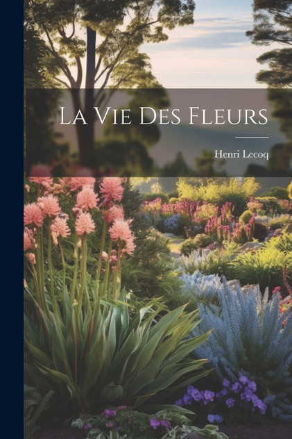 La Vie Des Fleurs