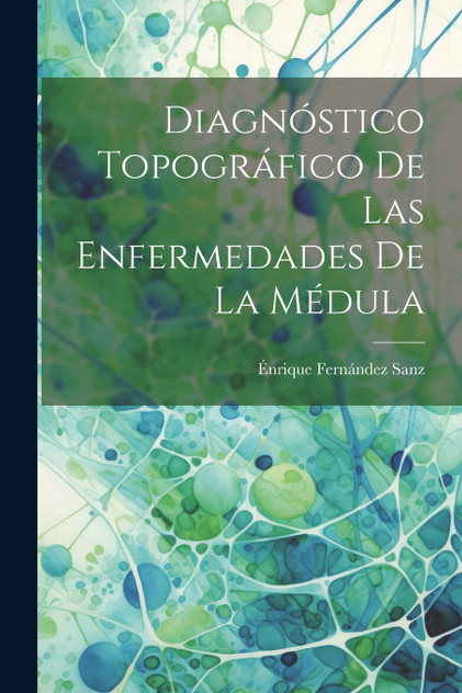 Diagnóstico Topográfico de las Enfermedades de la Médula Diagnóstico Topográfico de las Enfermedades de la Médula