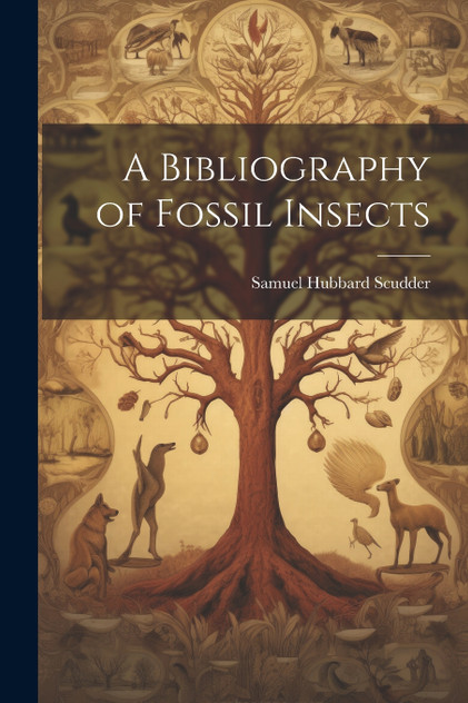 A Bibliography of Fossil Insects A Bibliography of Fossil Insects