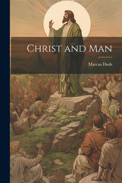 Christ and Man Christ and Man