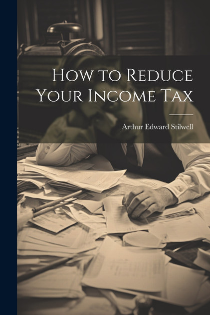 How to Reduce Your Income Tax How to Reduce Your Income Tax