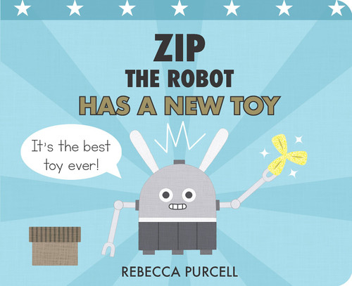 Zip the Robot Has a New Toy Zip the Robot Has a New Toy