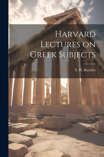 Harvard Lectures on Greek Subjects Harvard Lectures on Greek Subjects