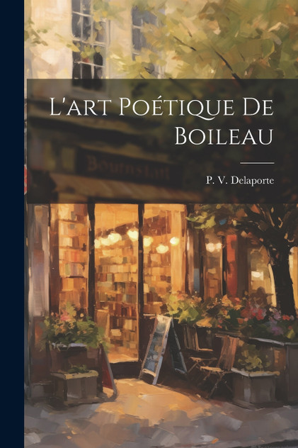 L'art Poétique de Boileau L'art Poétique de Boileau