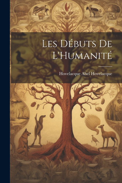 Les Débuts de L'Humanité Les Débuts de L'Humanité