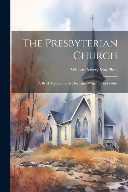 The Presbyterian Church The Presbyterian Church