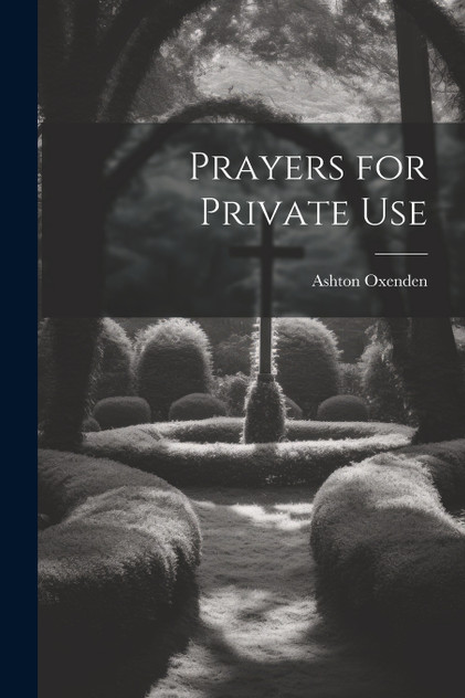 Prayers for Private Use Prayers for Private Use