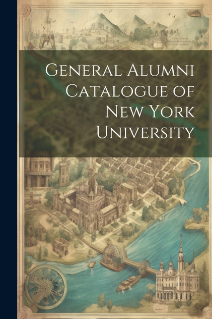 General Alumni Catalogue of New York University General Alumni Catalogue of New York University